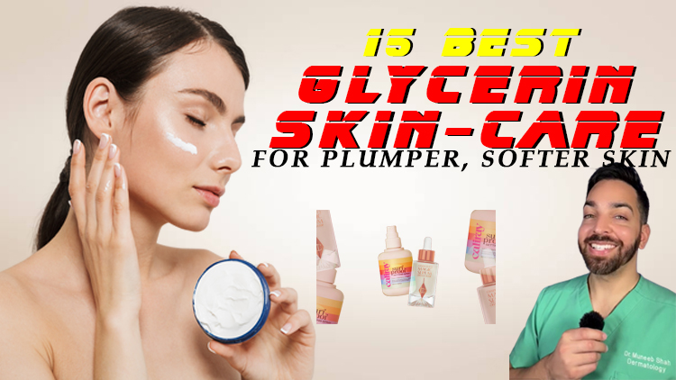 15 Best Glycerin Skin-Care Products for Plumper, Softer Skin