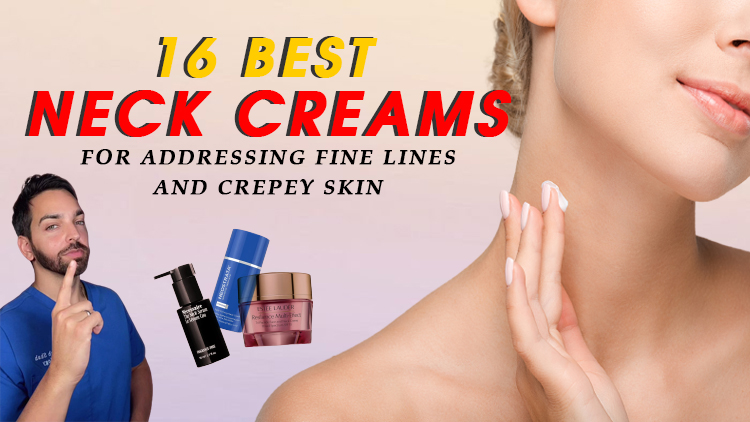 16 Best Neck Creams for Addressing Fine Lines and Crepey Skin 16 Best Neck Creams for Addressing Fine Lines and Crepey Skin